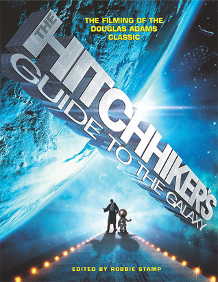 Hitchhiker's Guide To The Galaxy: The Filming of the Douglas Adams classic