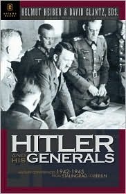 Hitler and His Generals: Military Conferences 1942-1945