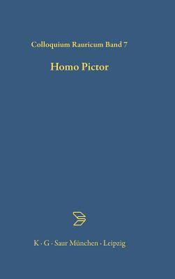 Homo Pictor (Colloquia Raurica, 7)