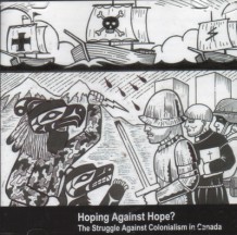 Hoping Against Hope: The Stuggle Against Colonialsm in Canada