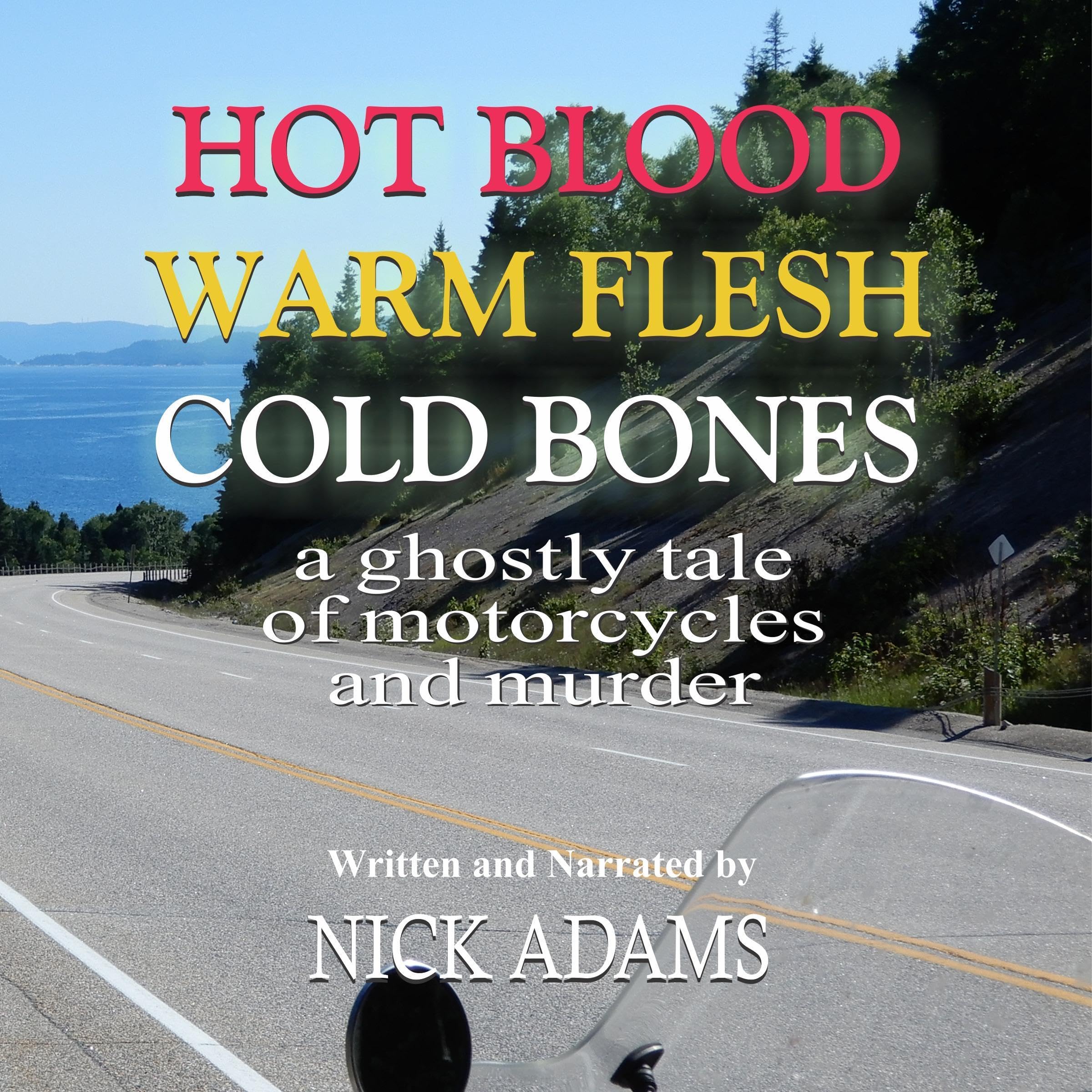 Hot Blood, Warm Flesh, Cold Bones: A Ghostly Tale of Motorcycles and Murder