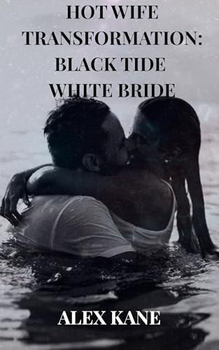 Hot Wife Transformation: Black Tide White Bride
