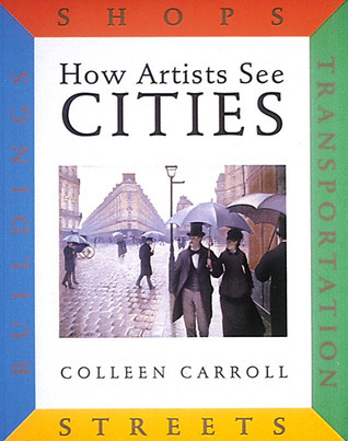 How Artists See Cities: Streets, Buildings, Shops, Transportation