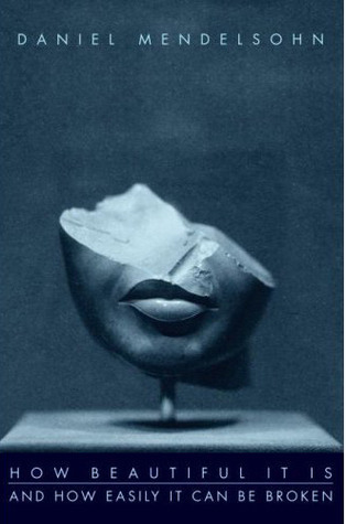 How Beautiful It Is and How Easily It Can Be Broken