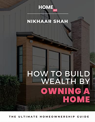 How To Build Wealth By Owning A Home: The Ultimate Homeownership Guide