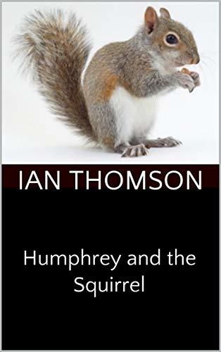 Humphrey and the Squirrel
