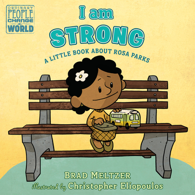 I Am Strong: A Little Book about Rosa Parks