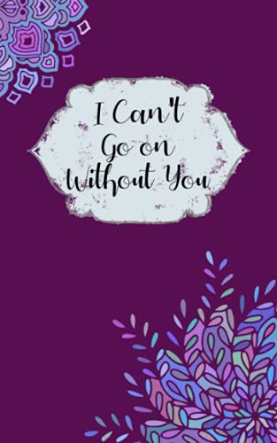 I Can't Go on Without You: Alphabetical Password log book, email address book