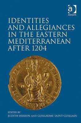 Identities and Allegiances in the Eastern Mediterranean after 1204