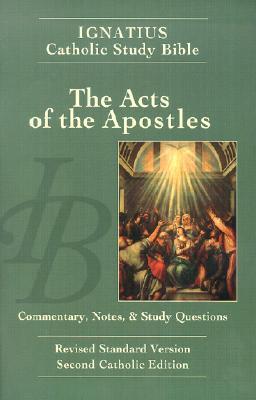 Ignatius Catholic Study Bible: The Acts of the Apostles