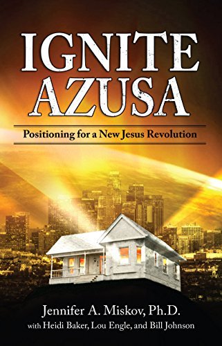 Ignite Azusa: Positioning for a New Jesus Revolution