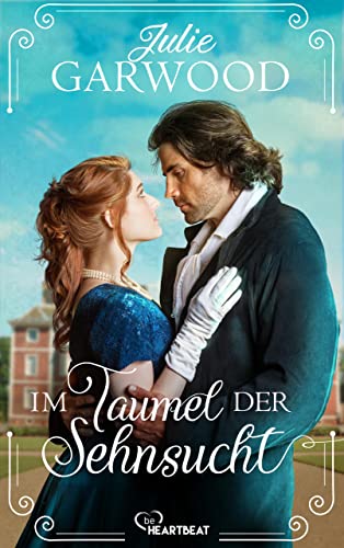 Im Taumel der Sehnsucht (Historical Romance voller Leidenschaft 4)