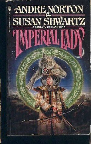 Imperial Lady: A Fantasy of Han China