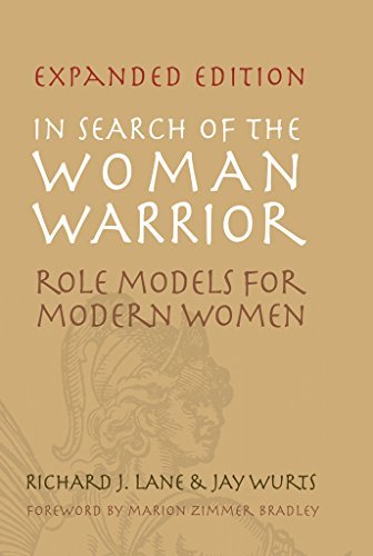 In Search of The Woman Warrior: Role Models For Modern Women: Expanded Edition