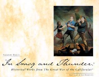 In Smog and Thunder: Historical Works from the Great War of the Californias