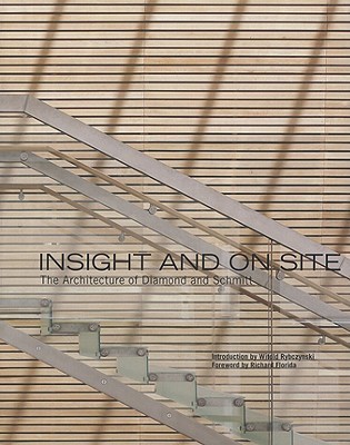 Insight and On Site: The Architecture of Diamond and Schmitt