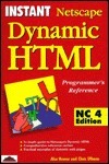 Instant Netscape Dynamic Html: Nc4 Edition