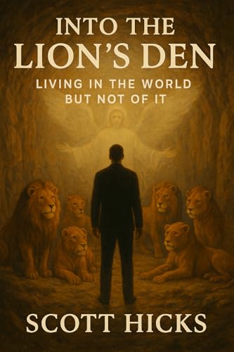 Into the Lion's Den: Standing Steady with Christ in a Culture That Pulls Away