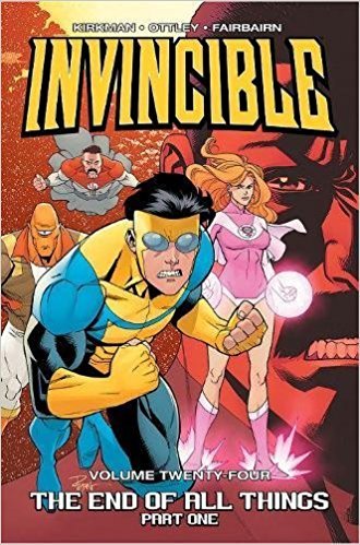 Invincible, Vol. 24: The End of All Things, Part One