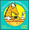 Is There a Horse in Your House?