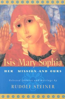 Isis Mary Sophia: Her Mission and Ours