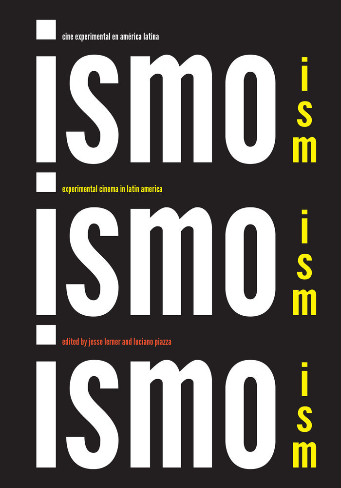 Ism, Ism, Ism / Ismo, Ismo, Ismo: Experimental Cinema in Latin America