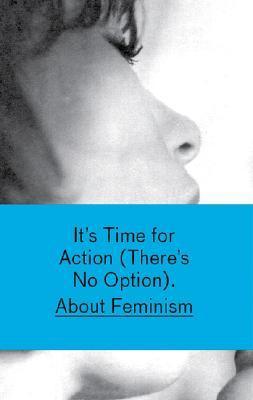 It's Time for Action: There's No Option About Feminism