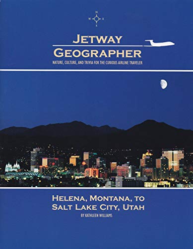 Jetway Geographer: Helena, Montana, to Salt Lake City, Utah