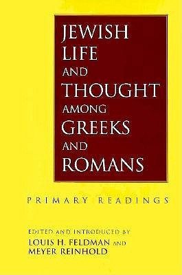 Jewish Life and Thought Among Greeks and Romans: Primary Readings