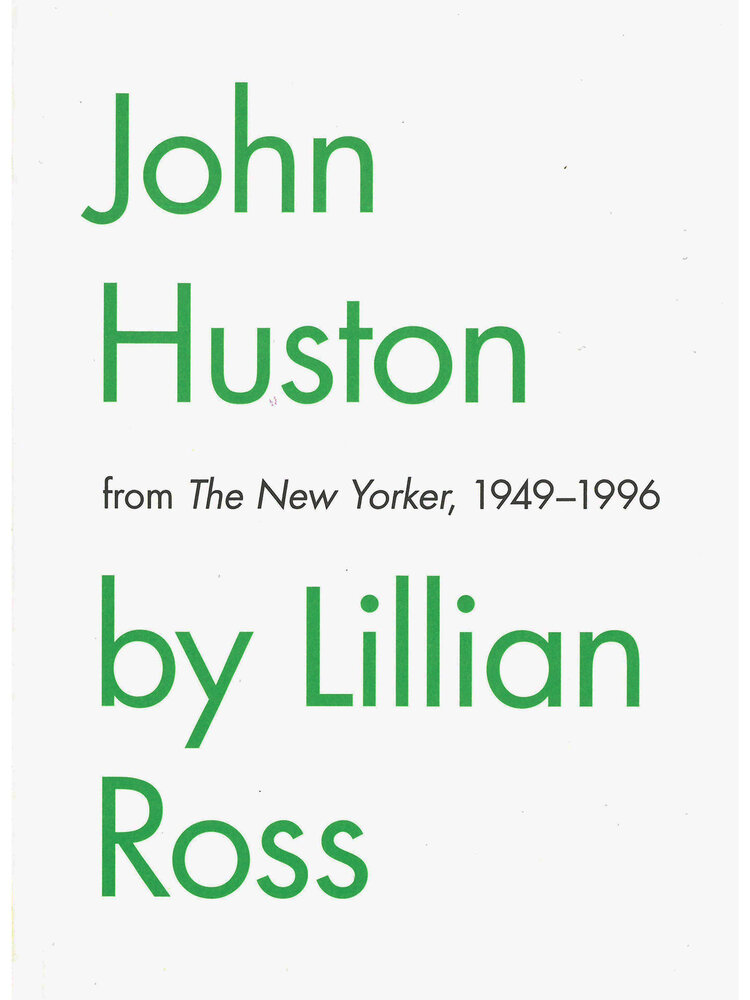 John Huston: from The New Yorker, 1949-1996