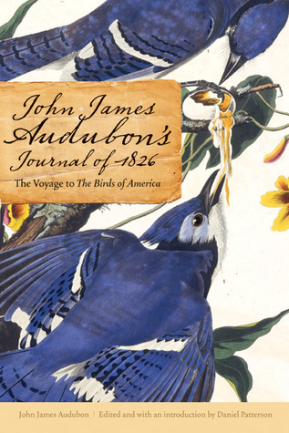 John James Audubon's Journal of 1826: The Voyage to The Birds of America
