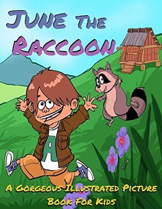June The Raccoon: A Gorgeous Illustrated Picture Book For Kids