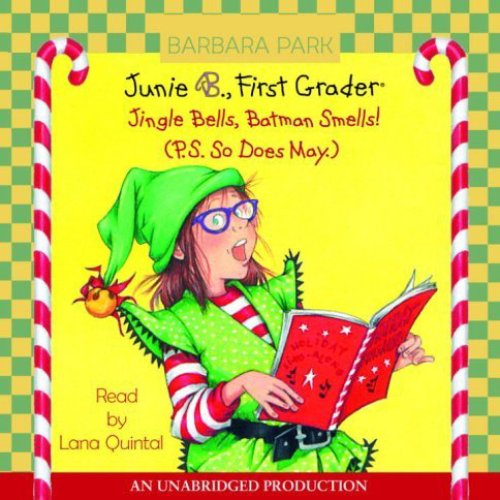 Junie B. Jones #25: Jingle Bells, Batman Smells!