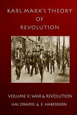 Karl Marx's Theory of Revolution: War and Revolution