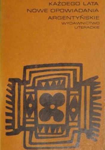 Każdego lata. Nowe opowiadania argentyńskie