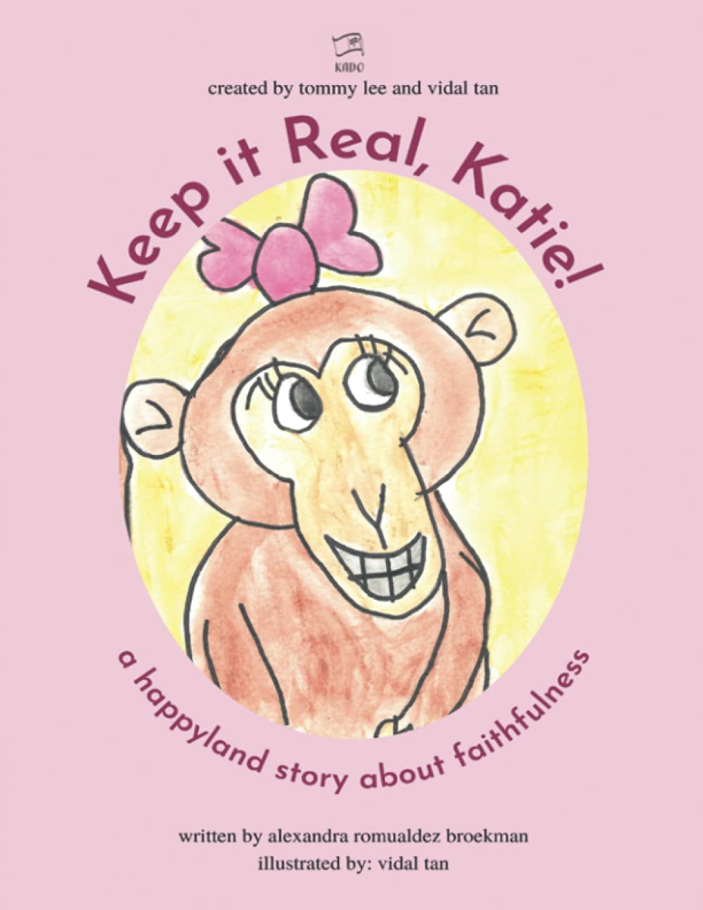 Keep It Real, Katie!: A Happyland Story About Faithfulness
