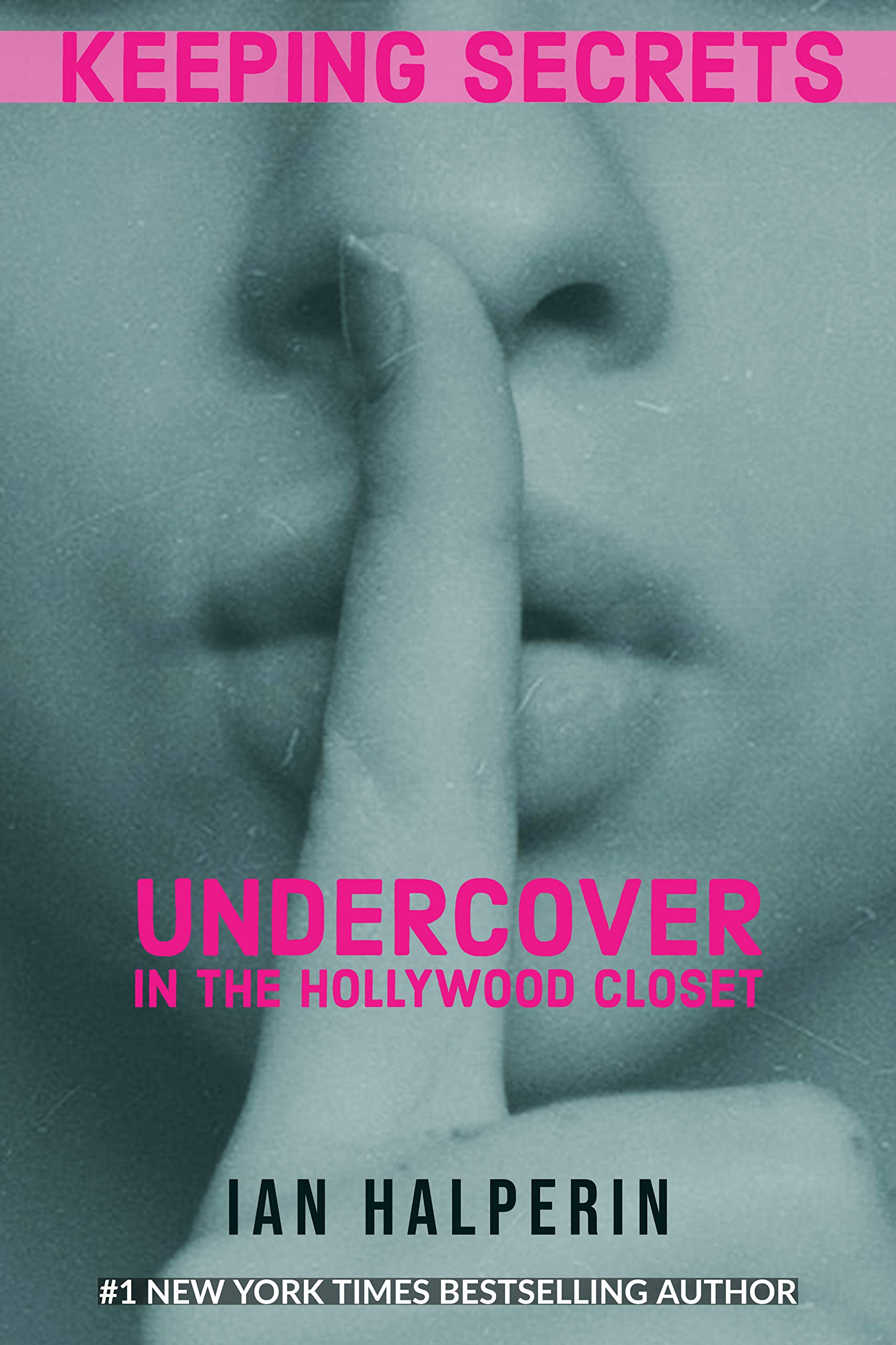 Keeping Secrets: Undercover In The Hollywood Closet