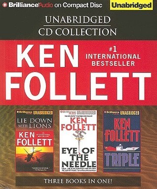 Ken Follett Unabridged CD Collection: Lie Down with Lions, Eye of the Needle, Triple