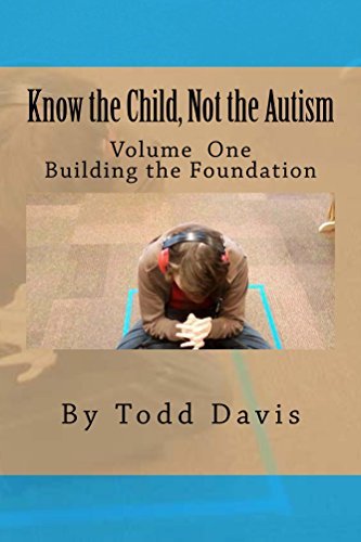 Know the Child, Not the Autism: Building the foundation