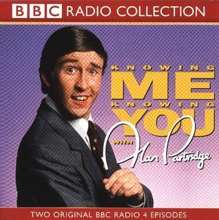 Knowing Me, Knowing You... : With Alan Partridge