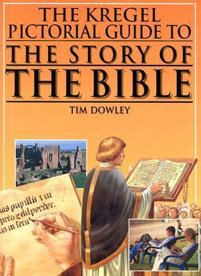 Kregel Pictorial Guide to the Story of the Bible