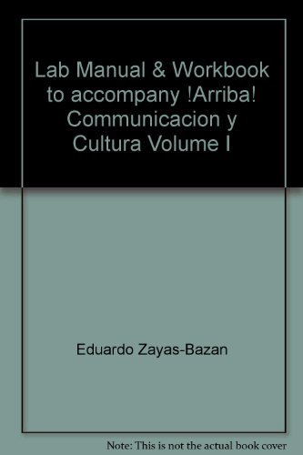 Lab Manual & Workbook to accompany !Arriba! Communicacion y Cultura Volume I