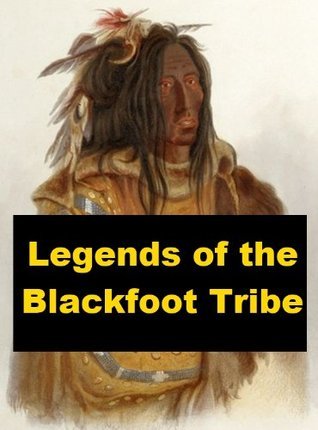Legends of the Blackfoot Tribe