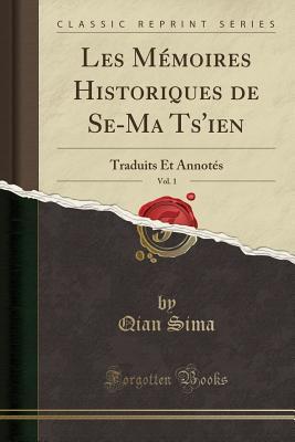 Les Mémoires Historiques de Se-Ma Ts'ien, Vol. 1