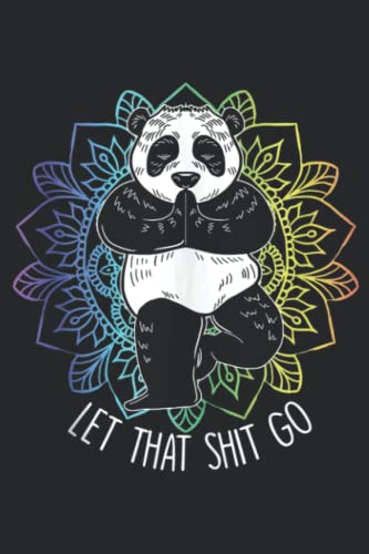Let That Shit Go Panda Yoga Funny Vriksasana Yoga Lover Gift: Plain Lined Journal Notebook, 120 Pages, Medium 6 x 9 Inches, Printed Cover