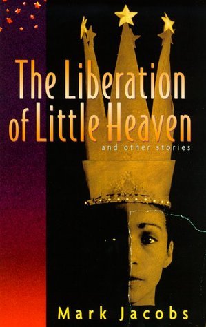 Liberation of Little Heaven and Other Stories