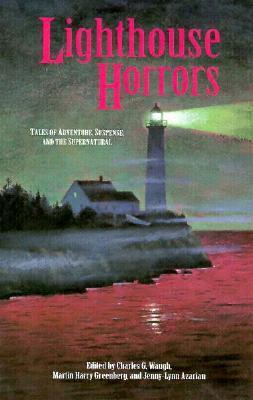 Lighthouse Horrors: Tales of Adventure, Suspense and the Supernatural