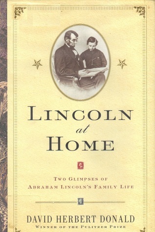 Lincoln at Home: Two Glimpses of Abraham Lincoln's Family Life