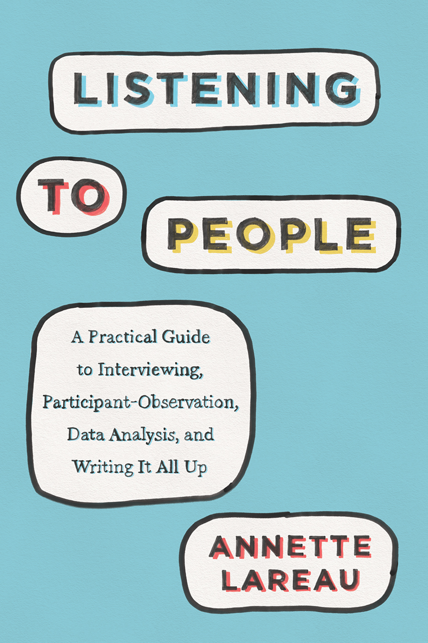 Listening to People: A Practical Guide to Interviewing, Participant Observation, Data Analysis, and Writing It All Up