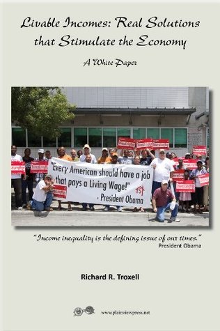 Livable Incomes: Real Solutions that Stimulate the Economy: A call to action to create economic stability and growth